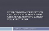 Centroid Distance Function and the Fourier Descriptor with ...Computing Centroid A contour may be parameterized with any number N of vertices and Γ(N) = Γ(0). The position of its