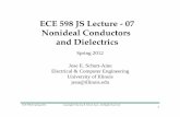 ECE 598 JS Lecture 07 Nonideal Conductors  · PDF file

For good conductors: = ... Dielectrics and Polarization Field causes the formation of dipoles