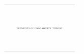 ELEMENTS OF PROBABILITY THEORYpavl/Lec2_prob.pdf · Elements of Probability Theory † A collection of subsets of a set › is called a ¾{algebra if it contains › and is closed