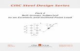 CISC Steel Design Series · 2017-09-21 · Part 2 Bolt Groups Subjected to an Eccentric and Inclined Point Load CANADIAN INSTITUTE OF STEEL CONSTRUCTION INSTITUT CANADIEN DE LA CONSTRUCTION
