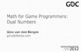 Math for Game Programmers: Dual Numberstwvideo01.ubm-us.net/o1/vault/gdc2012/slides... · Never use built-in floating-point types, ... p × q is orthogonal to the plane 0pq, and its