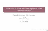 Estimation of simultaneous change-point under Estimation of simultaneous change-point under sparsity conditions Farida Enikeeva and Zaid Harchaoui LJK-UJF INRIA Rhones-Alpes 7 June