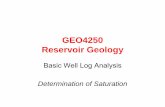 GEO4250 Reservoir Geology...saturation and is a function of porosity, type of fluid, ... – Presence of Formation water / Hydrocarbons – Salinity of Formation water – Temperature
