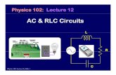 AC & RLC Circuits...ACT: AC Circuit Voltages An AC circuit with R = 2 Ω, C = 15 mF, and L = 30 mH has a current I(t) = 0.5 sin(8π t) amps. Calculate the ilt RCdL L maximum voltage
