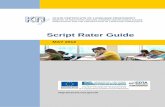Script Rater Guide - rcel2.enl.uoa.gr • provides a genre and register model at B1 and B2 level to activate candidates’ social awareness • provides reading input in English at