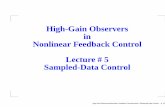 High-Gain Observers in Nonlinear Feedback Control Lecture ... · the HGO (8) can be linear or nonlinear. Linear observers can be discretized using different methods. We consider the