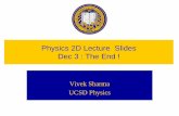 Physics 2D Lecture Slides Dec 3 : The Endhepweb.ucsd.edu/~modphys/2df03/slides/dec3.pdf · 2003-12-03 · Magnetic Quantum Number m l Uncertainty Principle & Angular z (Right Hand