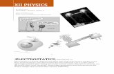 XII PHYSICS - XII PHYSICS [ELECTROSTATICS] CHAPTER NO. 12 Electrostatics is a branch of physics that deals with study of the electric charges at rest. Since classical physics, it