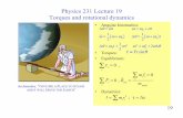 Physics 231 Lecture 19 Torques and rotational dynamicslynch/PHY231/post_files/lecture_19.pdf · Example • After 10 s, a spinning roulette wheel has slowed to an angular speed of