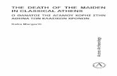THE DEATH OF THE MAIDEN IN CLASSICAL ATHENS · of the Maiden in Classical Athens. The original thesis was submitted to the Department of History, Archaeology, and Social Anthropology