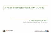 Di-muon electroproduction with CLAS12 · Di-muon electroproduction with CLAS12 S. Stepanyan (JLAB) CLAS collaboration meeting, June 16 - 18, 2016. 2 ! Physics motivation for LOI: