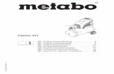Classic 251 - Metabo · 5 DANSK tage reparationer på kompressorer, trykbeholdere og trykluftsværktøj. ADer er fare pga. olieholdig tryk- luft! • Anvend kun olieholdig trykluft