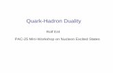 Quark-Hadron Duality · PDF file If one integrates over all resonant and non-resonant states, quark-hadron duality should be shown by any model. This is simply unitarity. However,