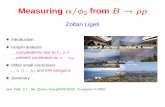 Measuring α/φ2 from B ρρsuperb04/talks/Ligeti.pdfMeasuring α/φ 2 from B → ρρ Zoltan Ligeti • Introduction • Isospin analysis... complications due to Γ ρ 6= 0... present