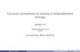 Unusual corrections to scaling in entanglement entropy UV Jacopo Viti (SISSA) March 2010 15 / 17. What