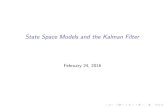 State Space Models and the Kalman Filter · 2016-02-24 · What determines the Kalman gain k t? Kalman lter optimally combine information in prior ˆx t 1jt 1 and signal z tto form