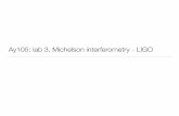 Ay105: lab 3, Michelson interferometry - LIGOdmawet/teaching/2018-2019/...Michelson interferometry key equations Michelson Interferometer Chapter 6: Theoretical Background MTN006503-D02