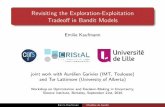 Revisiting the Exploration-Exploitation Tradeoff in Bandit Modelschercheurs.lille.inria.fr/ekaufman/Simons210916.pdf · 2016-12-02 · Revisiting the Exploration-Exploitation Tradeo