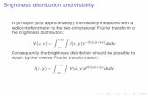 Brightness distribution and visibilityVisibility weighting (2) I In addition, long baselines can be given smaller weights in order to create a larger synthetic beam. This is called