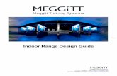 Indoor Range Design Guide - meggitttrainingsystems.com...Planning a shooting range facility is a major undertaking. The requirements demanded with live-fire shooting are unique and