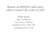 Report on RISING (and some other Current UK work) @ GSI · Report on RISING (and some other Current UK work) @ GSI Paddy Regan Dept. of Physics University of Surrey Guildford, GU2