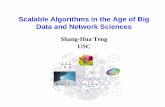 Scalable Algorithms in the Age of Big Data and Network ...helper.ipam.ucla.edu/publications/bdcws4/bdcws4_15684.pdfShang-Hua Teng USC Scalable Algorithms in the Age of Big Data and