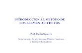 INTRODUCCIÓN AL METODO DE LOS ELEMENTOS FINITOSocw.uc3m.es/.../transparencias/Capitulo_9_.-Elementos_finitos.pdf · INTRODUCCIÓN AL METODO DE LOS ELEMENTOS FINITOS Prof. Carlos