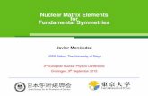 Nuclear Matrix Elements for Fundamental SymmetriesNuclear Matrix Elements for Fundamental Symmetries Javier Menéndez JSPS Fellow, The University of Tokyo 3rd European Nuclear Physics