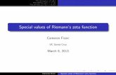 Special values of Riemann's zeta functionfrancc/files/zeta_talk.pdf · Special values of Riemann’s zeta function Cameron Franc UC Santa Cruz March 6, 2013 Cameron Franc Special