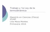 Trabajo y 1a Ley - Benemérita Universidad Autónoma de Pueblalilia/estad16/Trabajo_y_1a_Ley.pdf · Leyes de la termodinámica ! Primera Ley: Si el estado de un sistema adiabático