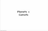 Planets + Comets taylora/Talks/Maynooth_Lectures_3-4.pdf · PDF file Planetisimal’s accelerated by each others gravity, 10-1000 km’s protoplanets formed timescale of millions