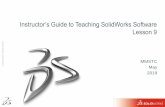 Instructor’s Guide to Teaching SolidWorks Software Lesson 9 · Instructor’s Guide to Teaching SolidWorks Software Lesson 9 MMSTC May 2019. 2 Ι Ι l Ι Revolve Feature Overview