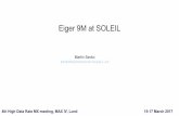 Eiger 9M at SOLEIL - Lunds universitet · PDF file Eiger 9M at SOLEIL 4th High Data Rate MX meeting, MAX IV, Lund 15-17 March 2017 Martin Savko savko@synchrotron-soleil.fr. Overview