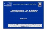 Introduction to Solitonstheor.jinr.ru/~shnir/Solitons/Lecture3.pdf · Introduction to Solitons Institute of Theoretical Physics and Astronomy Vilnius, 2013 University of Oldenburg