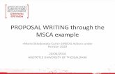 PROPOSAL WRITING through the MSCA example · 2016-05-09 · PROPOSAL WRITING through the MSCA example «Marie Sklodowska-Curie» (MSCA) Actions under Horizon 2020 . 20/04/2016 . ARISTOTLE
