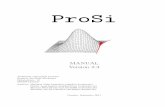 ProSi · MANUAL Version 2.3 TechnischeUniversit¨atDresden InstituteforFluidMechanics Helmholtzstr. 10 ... (MCS)andResponseSurfaceMethod (RSM) analysis, as well as a combination of