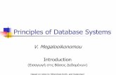 Principles of Database Systems · Why Database Systems? In the early days, database applications were built on top of file systems Drawbacks of using file systems to store data: Data