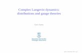 Complex Langevin dynamics: distributions and …...Complex Langevin dynamics: distributions and gauge theories Gert Aarts Kyoto, November 2013 – p. 1 QCD phase diagram QCD partition