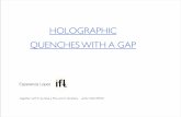 HOLOGRAPHIC QUENCHES WITH A GAPentangle2016/PLopez.pdfAdS boundary AdS3 with an IR cutoff + massless scalar IR hard wall time dependent proﬁles at the wall energy is conserved at