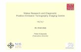 Wales Research and Diagnostic Positron Emission Tomography ... Meetings/2-3 October 08... · Wales Research and Diagnostic Positron Emission Tomography Imaging Centre “PETIC”