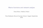 Matrix functions and network analysispages.di.unipi.it/fpoloni/dida/PisaRomaHokkaido2018/l1.pdf · Polynomialsofmatrices Takeascalarpolynomial,andevaluateitina(square)matrix,e.g.,