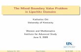 The Mixed Boundary Value Problem in Lipschitz Domains · The Mixed Boundary Value Problem in Lipschitz Domains Katharine Ott University of Kentucky Women and Mathematics Institute