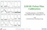 LOFAR Pulsar Flux Calibration - ASTRON LOFAR Pulsar Flux Calibration Vlad ... Correlation of fluxes, S/Ns between different PSRs Flux = S/N * SEFD Varies by ~50%, much larger than