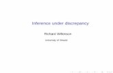 Inference under discrepancy - Richard Wilkinson · Inference under discrepancy How should we do inference if the model is imperfect? Data generating process y ˘G Model (complex simulator,