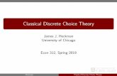 Classical Discrete Choice Theoryjenni.uchicago.edu/econ312/Slides/Classic-Discrete... · 2019-06-06 · Classical regression model: y = x + "0 = E ("jx) E s N 0;˙2I Model untenable