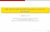 CEE 618 Scientific Parallel Computing (Lecture 1 ... · FORTRAN 2003/90(/77) = FOR mula TRAN slator 1 Fast access to memory 2 Dynamic memory allocation 3 C/C++ style of exible coding