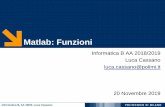 Matlab: Funzionicassano.faculty.polimi.it/Lez9_Funzioni_2019.pdf · Informatica B, AA 19/20, Luca Cassano Matlab: Funzioni Informatica B AA 2018/2019 Luca Cassano luca.cassano@polimi.it