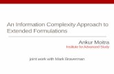 An Information Complexity Approach to Extended Formulationspeople.csail.mit.edu/moitra/docs/EFs.pdfTheorem [Fiorini et al ’12]: Any LP for TSP has size 2 Ω(√n) Ω(n(based on a