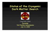 Status of the Cryogenic Dark Matter Search · TeVPA 8 Analysis Technique L o w y i e l d s i n g l e s m a s k e d Candidate Criteria: • Data Qualty + Fiducial Volume Cut • Muon-veto