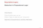 Description Logics Deduction in Propositional LogicPropositional Decision Procedures Truth tables provide a sound and complete decision procedure for testing satisability , validity,
